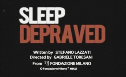 sleep depraved